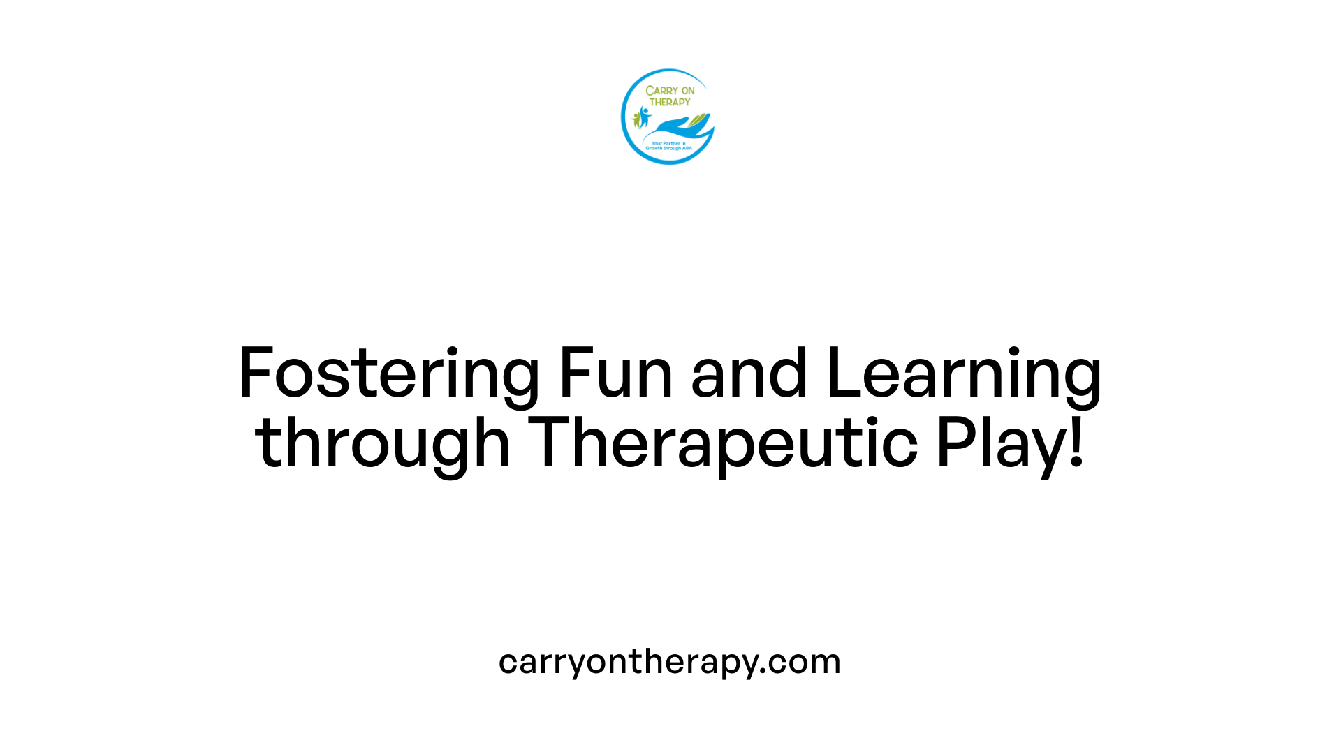 Fostering Fun and Learning through Therapeutic Play!