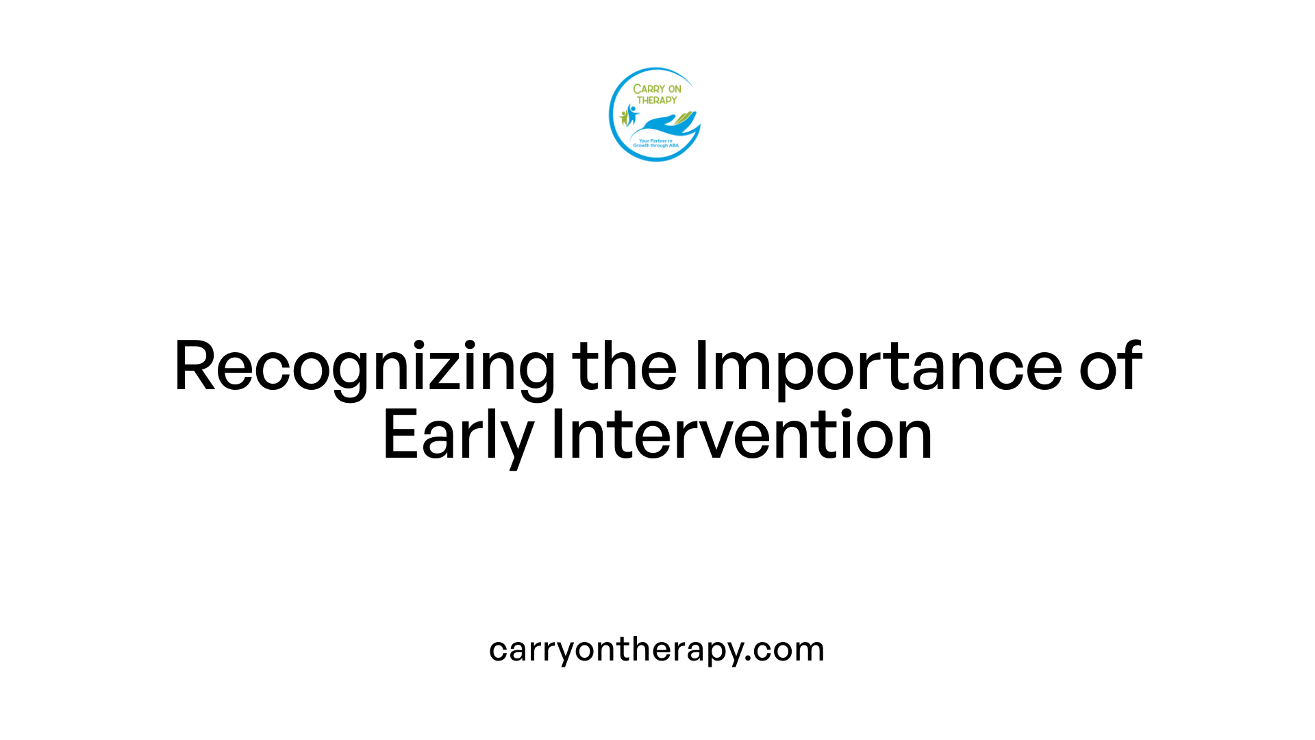 Recognizing the Importance of Early Intervention