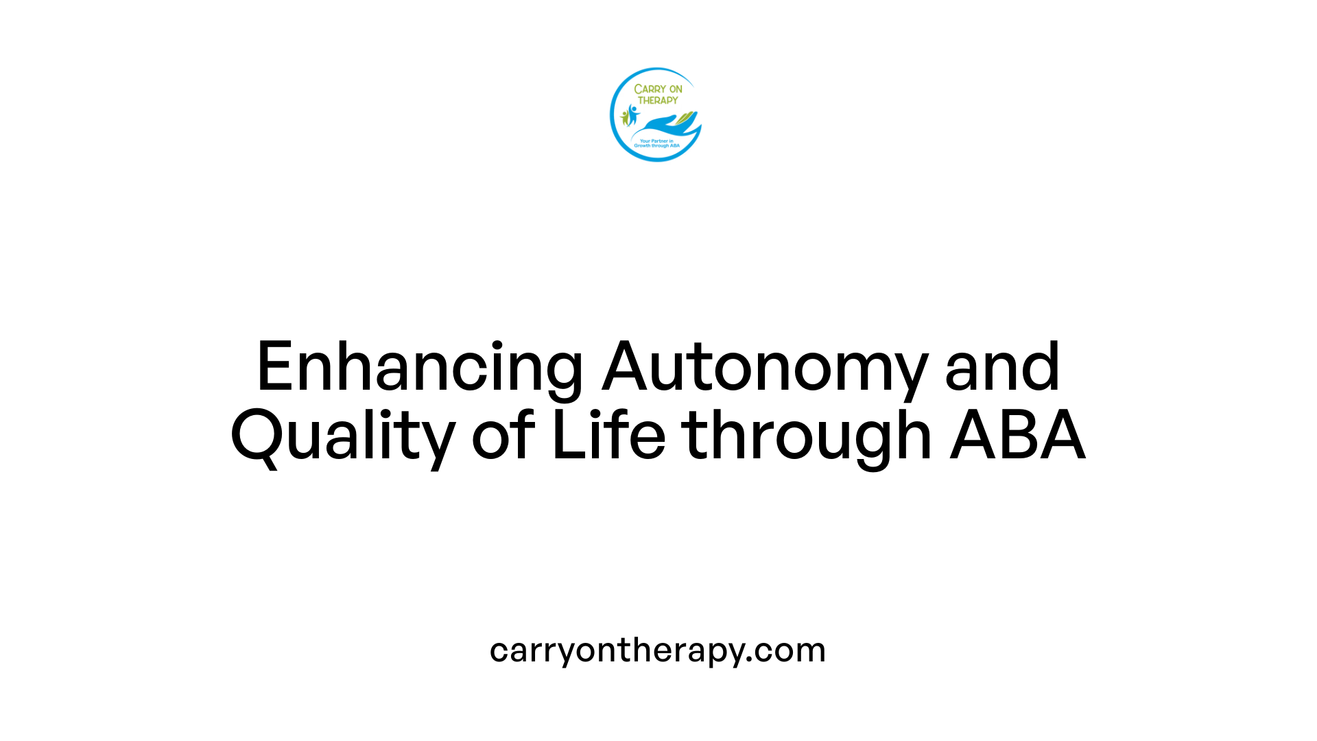 Enhancing Autonomy and Quality of Life through ABA