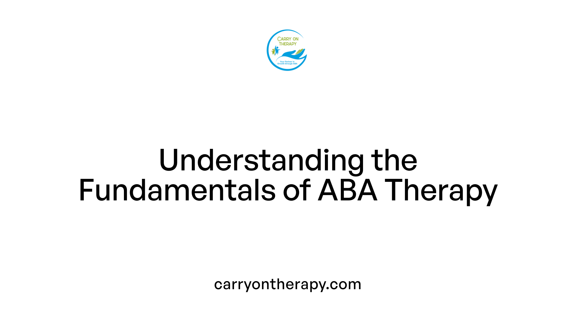 Understanding the Fundamentals of ABA Therapy