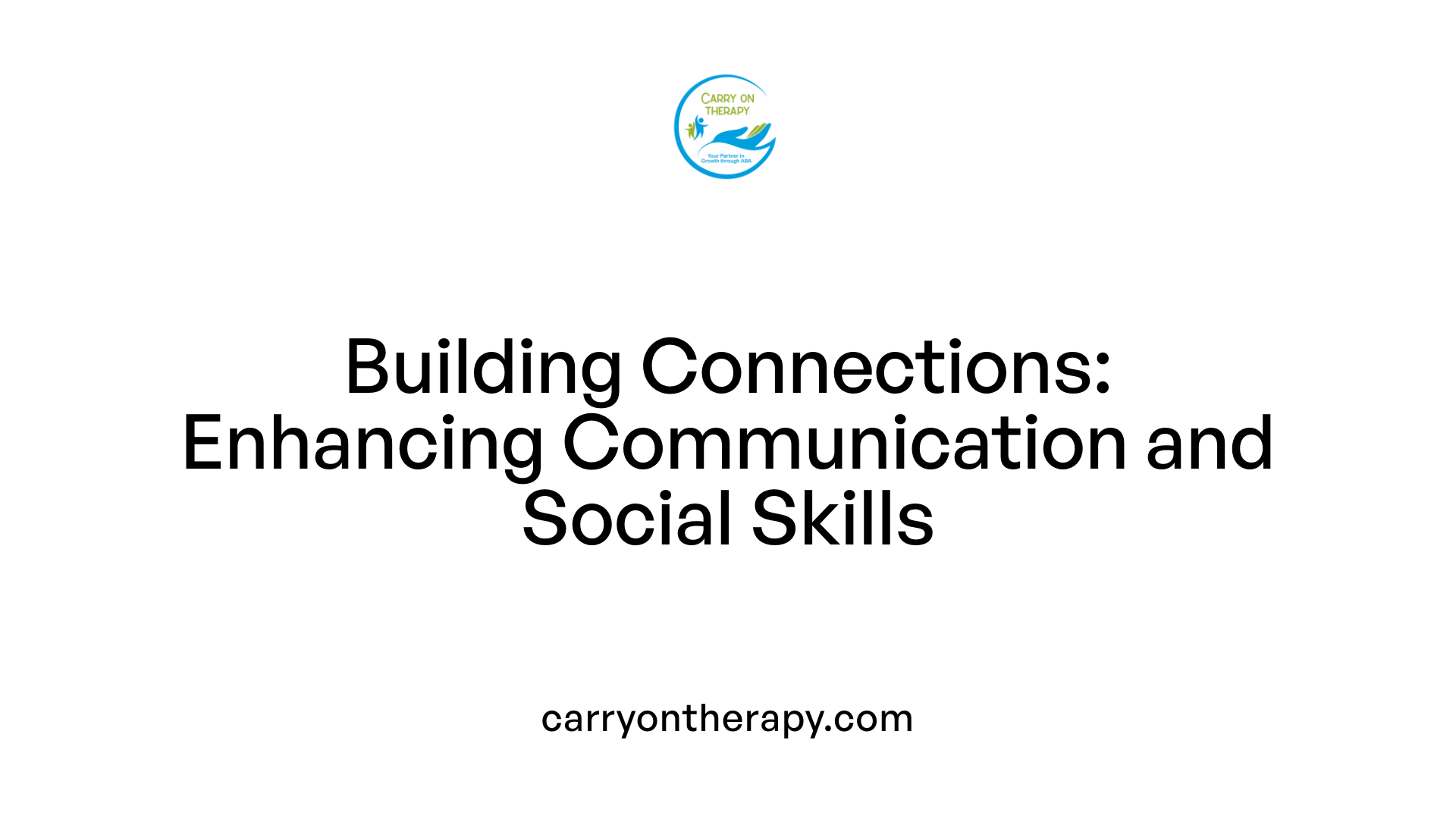 Building Connections: Enhancing Communication and Social Skills