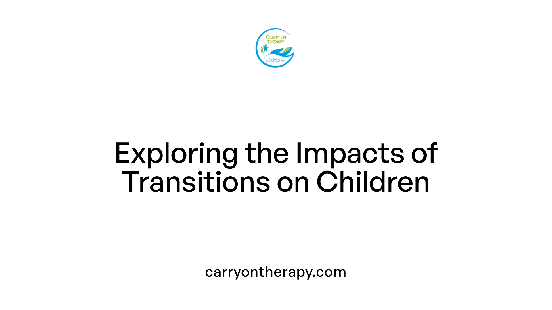 Exploring the Impacts of Transitions on Children