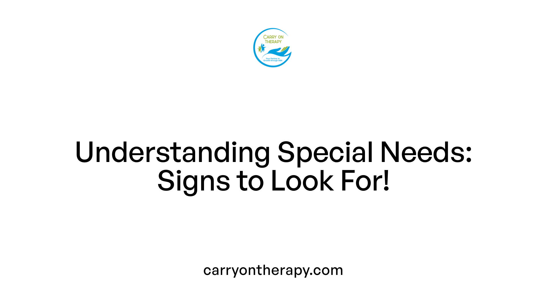 Understanding Special Needs: Signs to Look For!