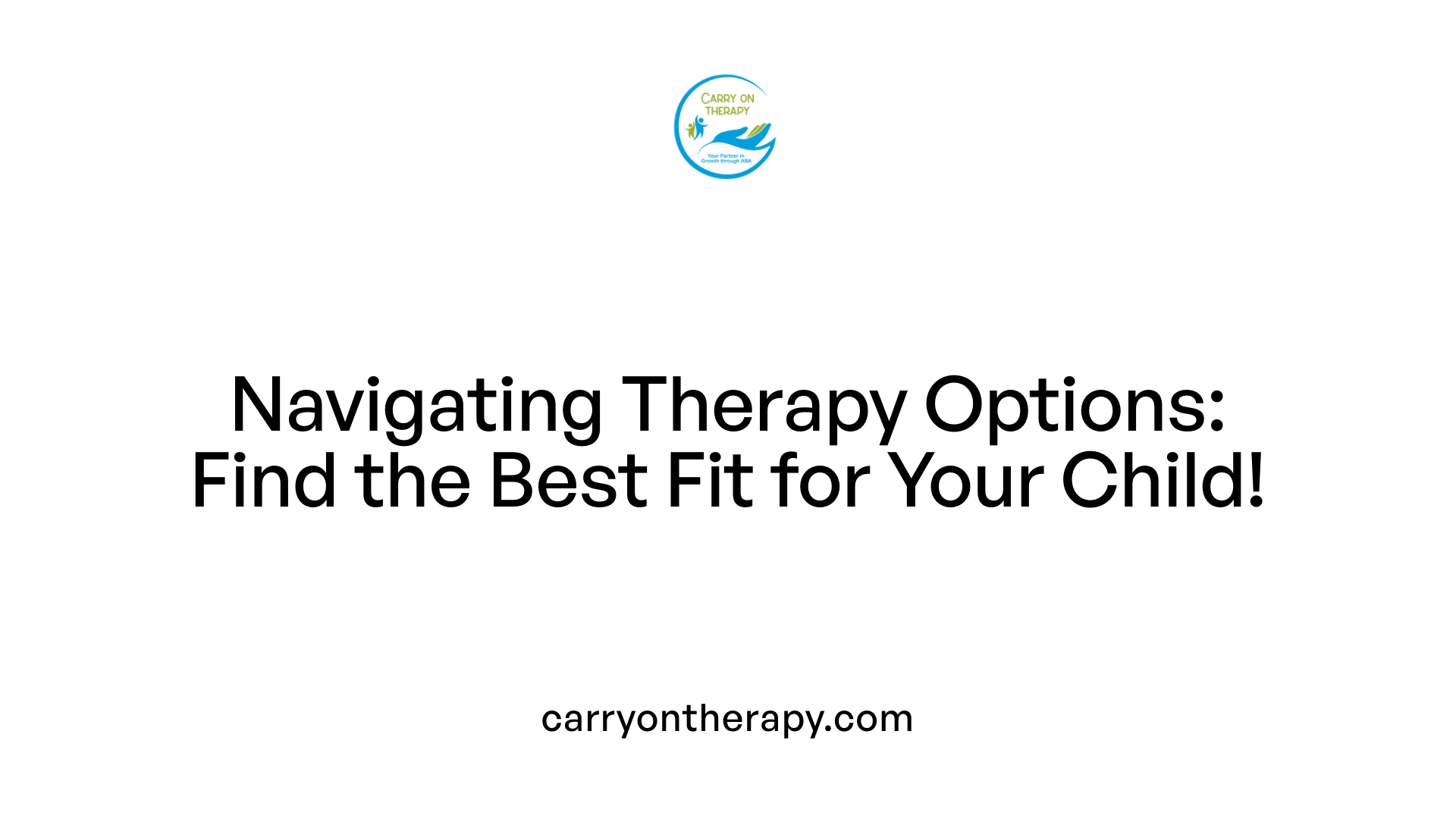 Navigating Therapy Options: Find the Best Fit for Your Child!