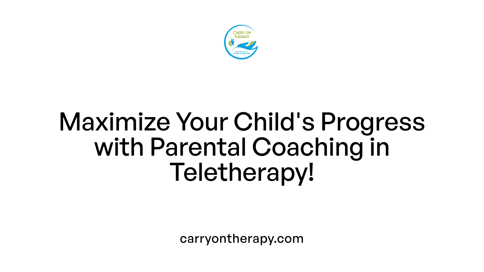 Maximize Your Child's Progress with Parental Coaching in Teletherapy!
