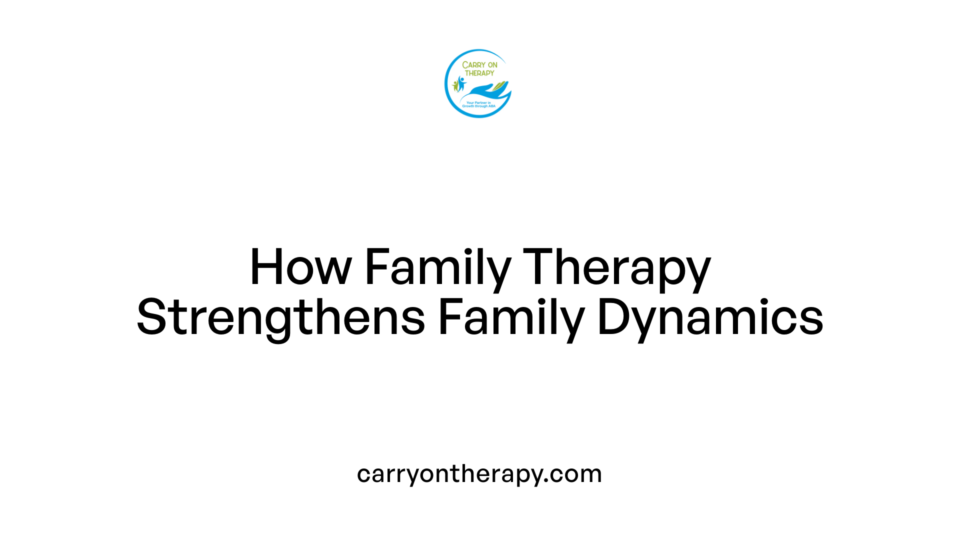 How Family Therapy Strengthens Family Dynamics