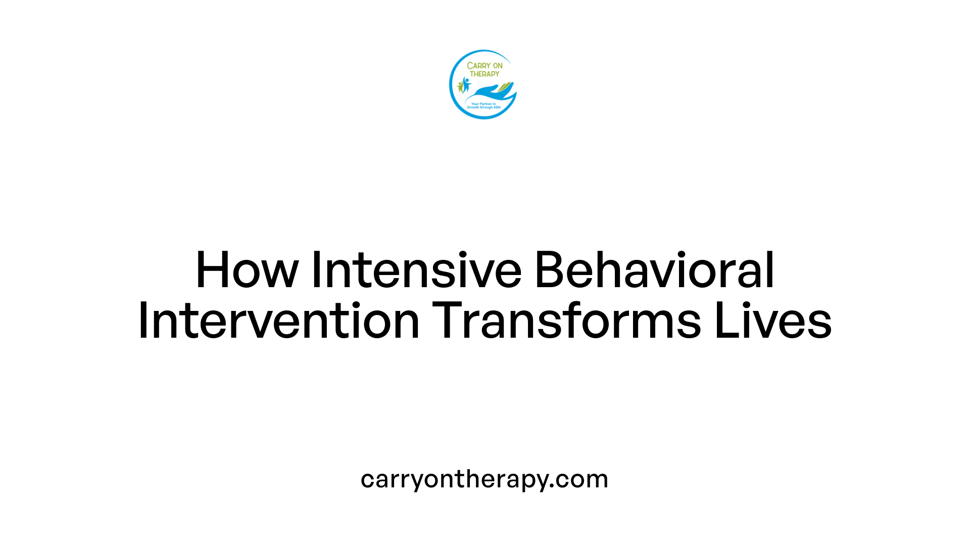 How Intensive Behavioral Intervention Transforms Lives