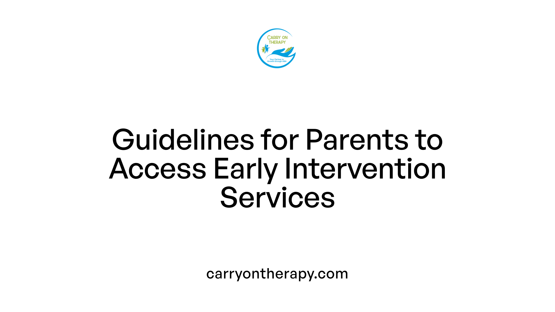Guidelines for Parents to Access Early Intervention Services