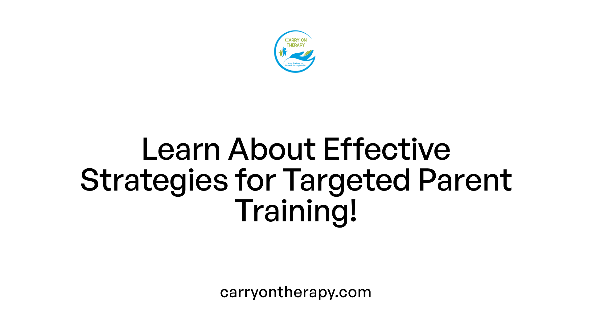 Learn About Effective Strategies for Targeted Parent Training!
