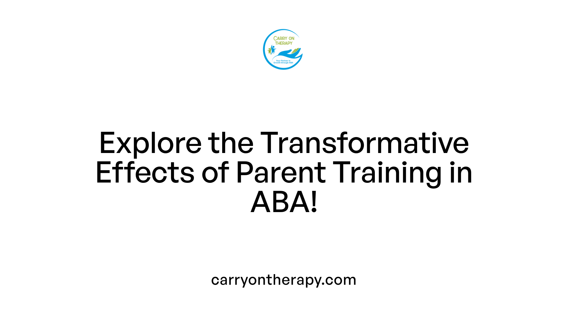 Explore the Transformative Effects of Parent Training in ABA!