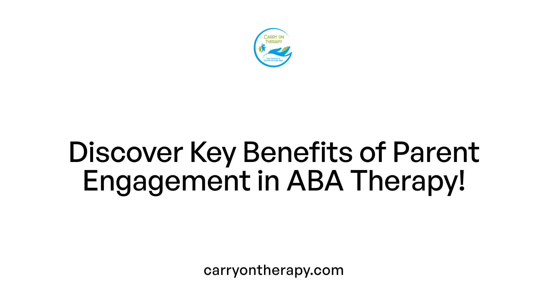 Discover Key Benefits of Parent Engagement in ABA Therapy!