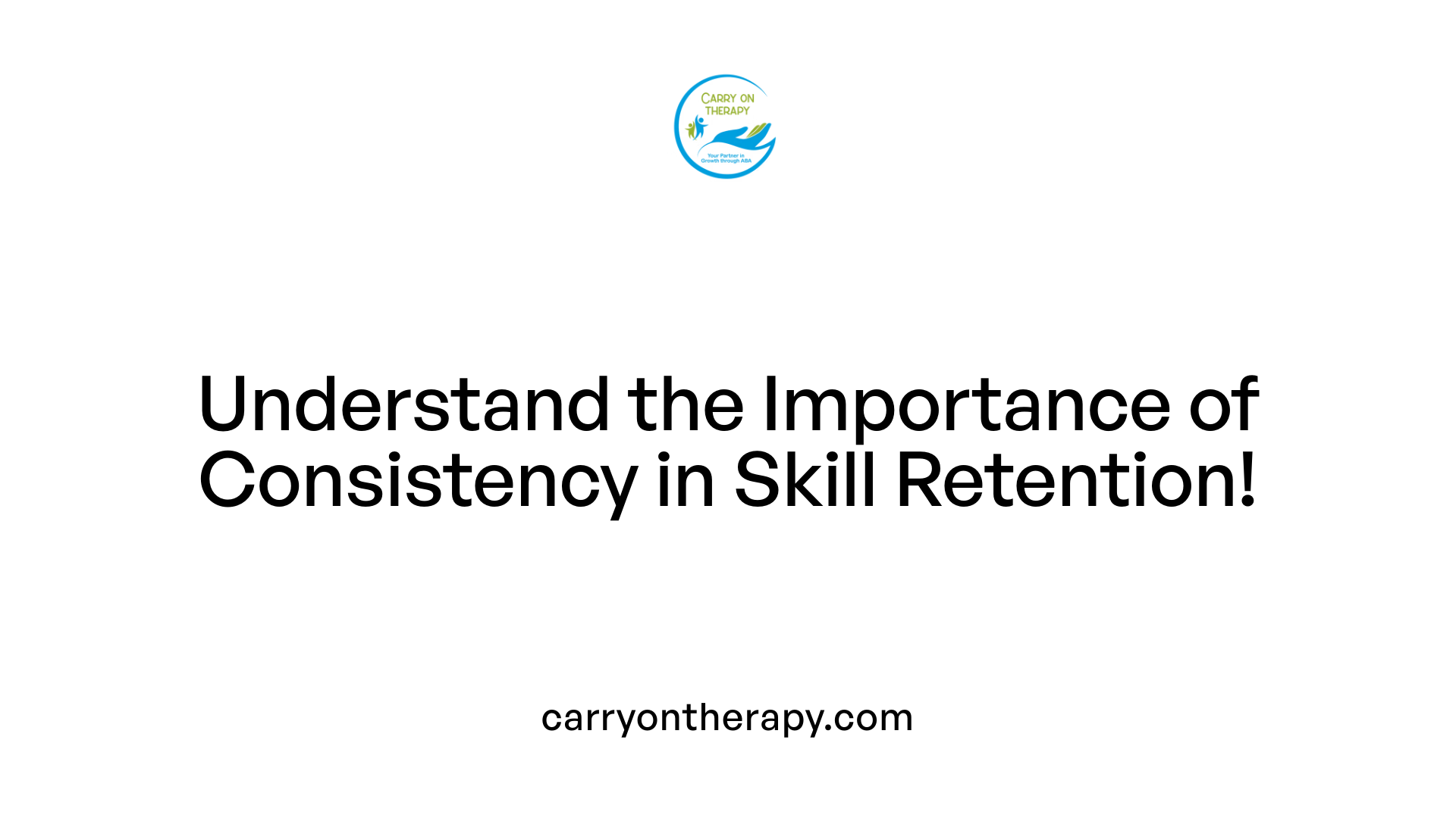 Understand the Importance of Consistency in Skill Retention!