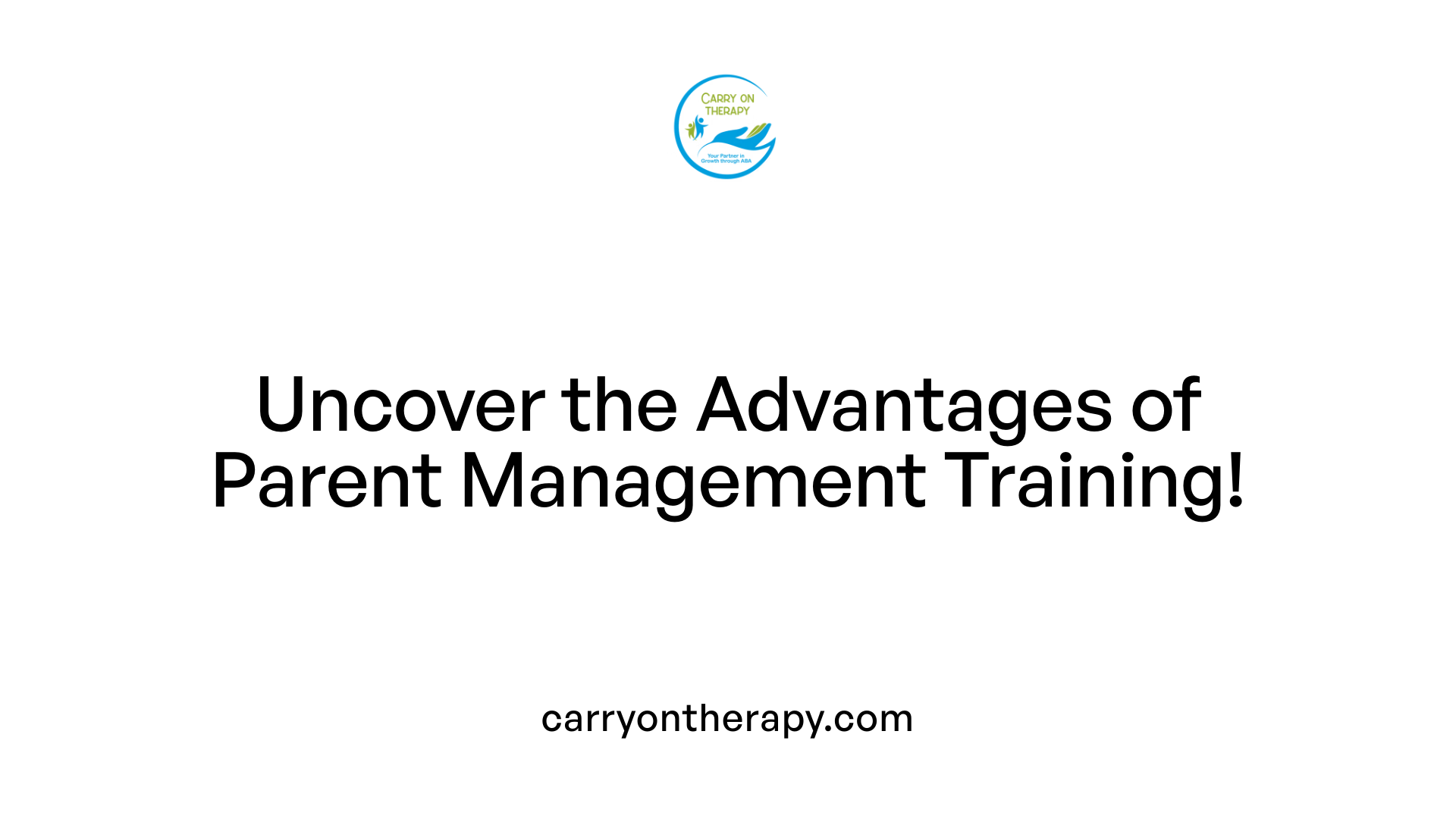 Uncover the Advantages of Parent Management Training!