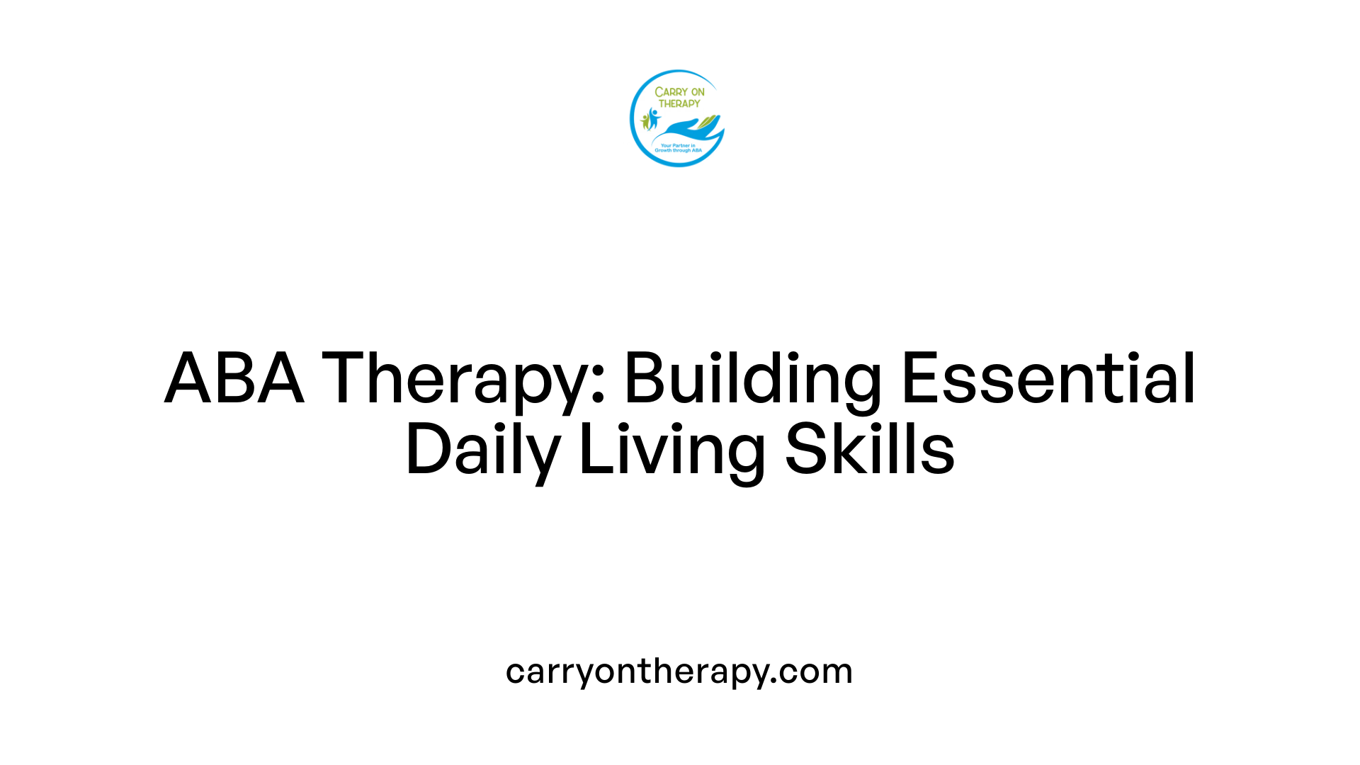 ABA Therapy: Building Essential Daily Living Skills