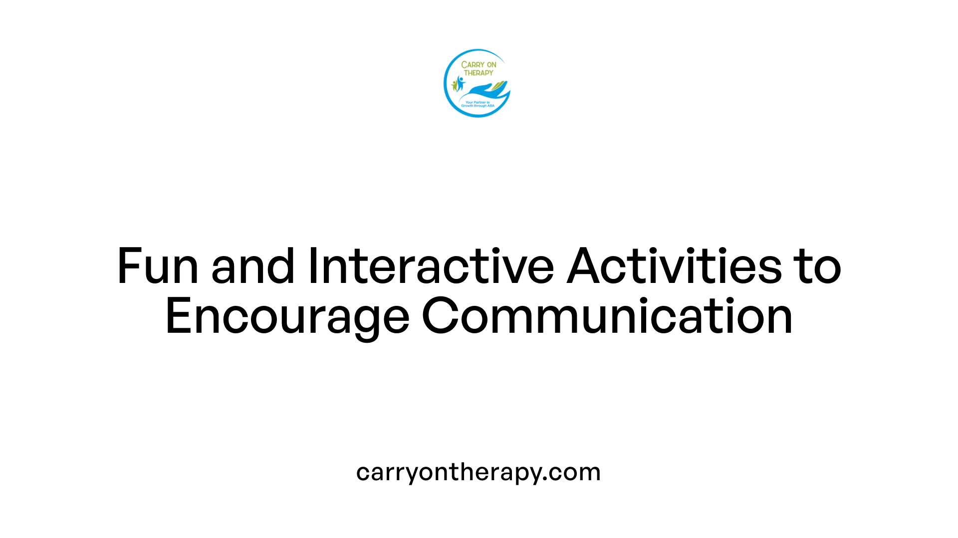 Fun and Interactive Activities to Encourage Communication
