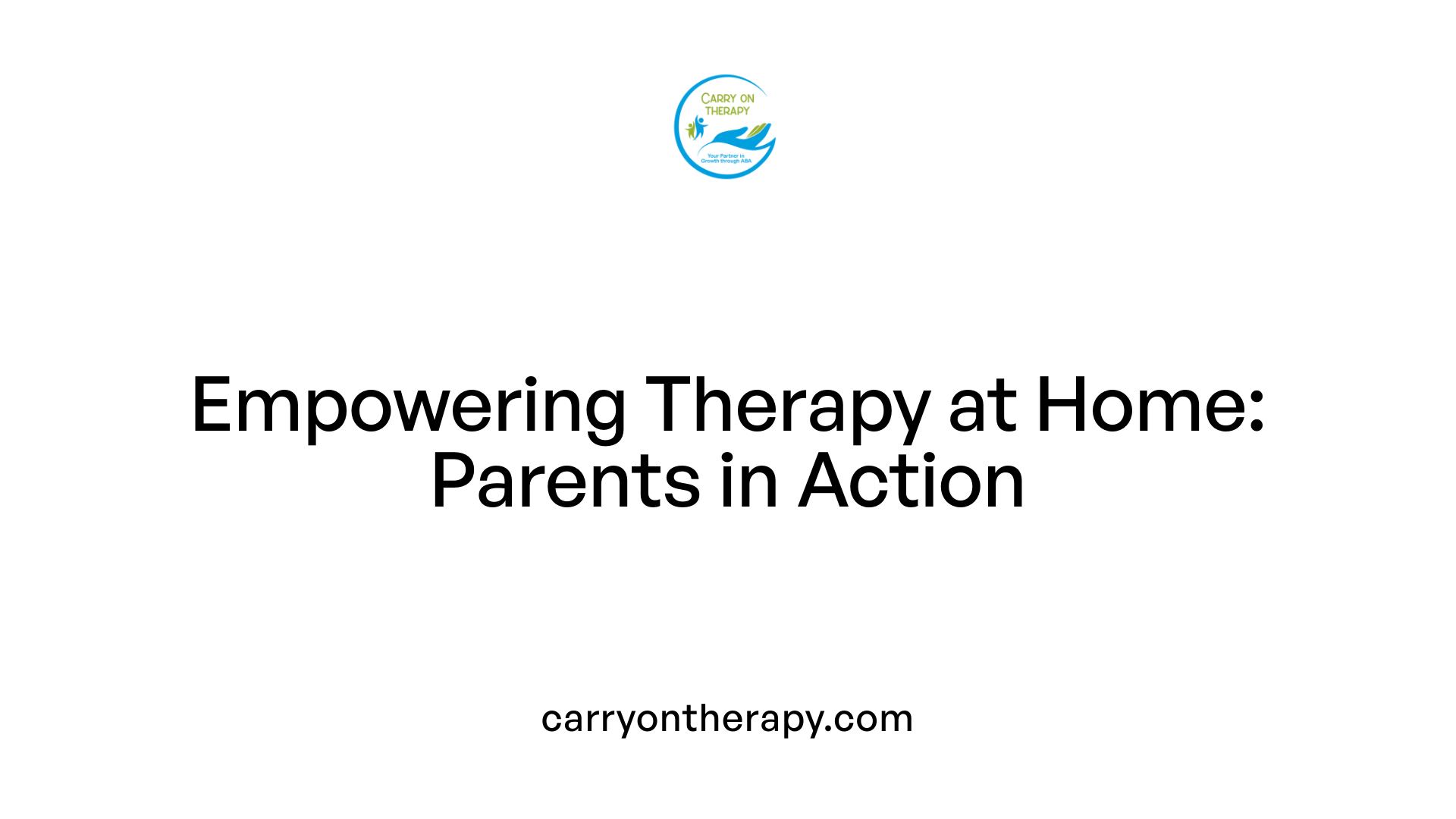 Empowering Therapy at Home: Parents in Action