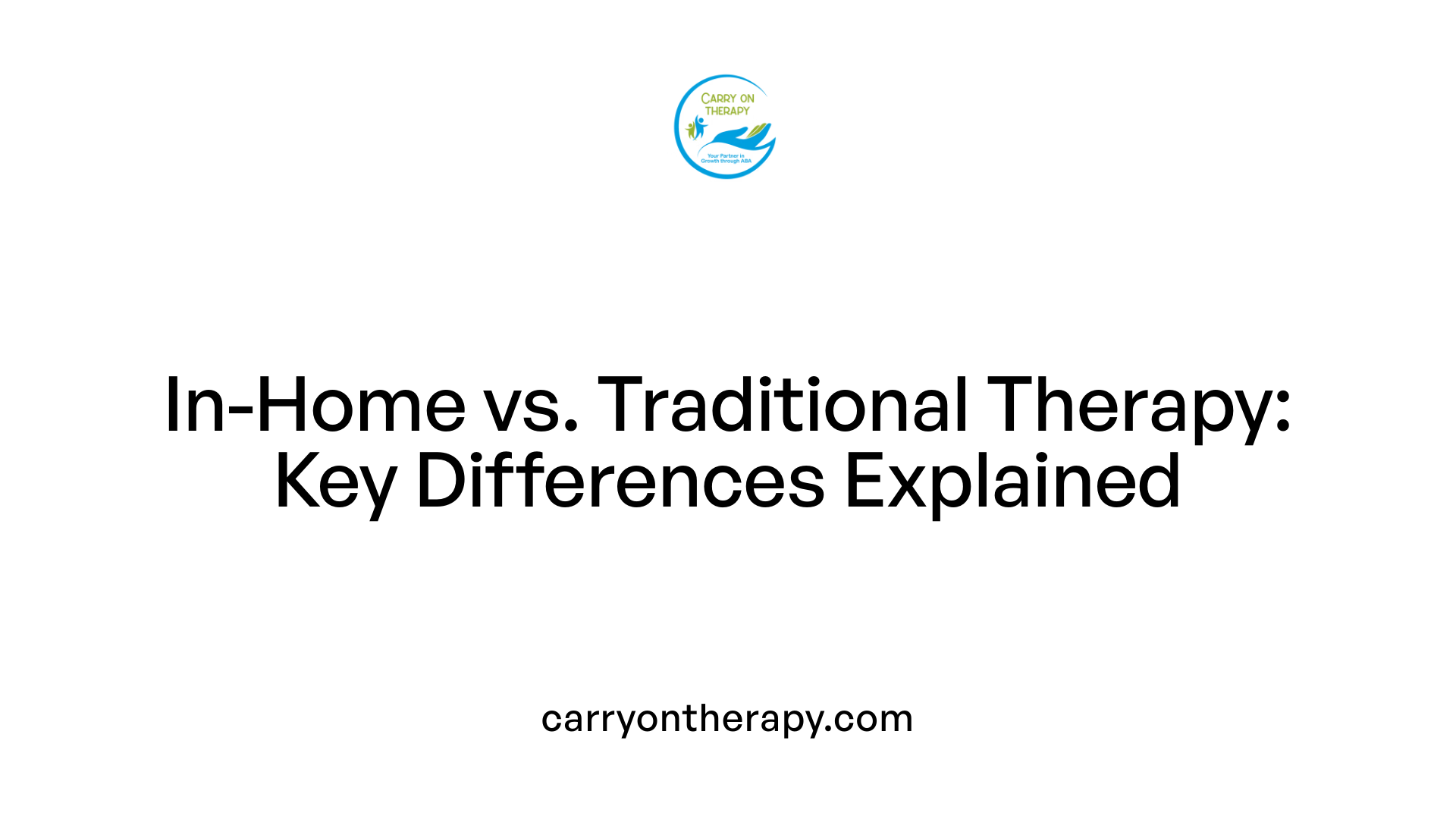 In-Home vs. Traditional Therapy: Key Differences Explained