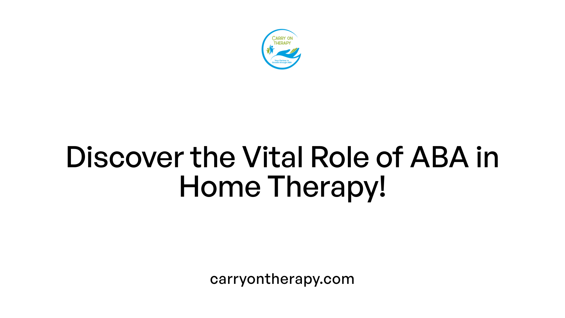 Discover the Vital Role of ABA in Home Therapy!
