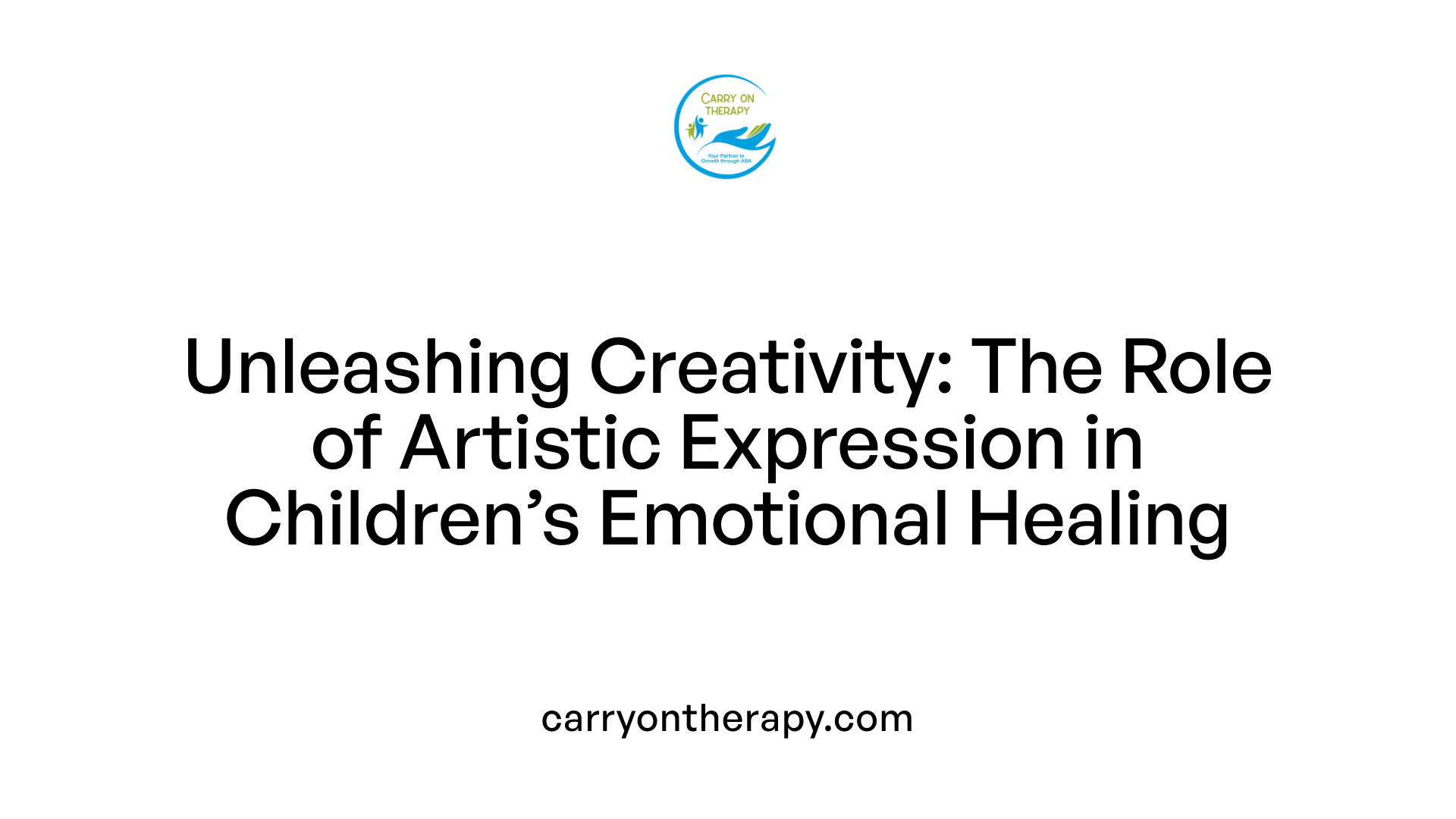 Unleashing Creativity: The Role of Artistic Expression in Children’s Emotional Healing