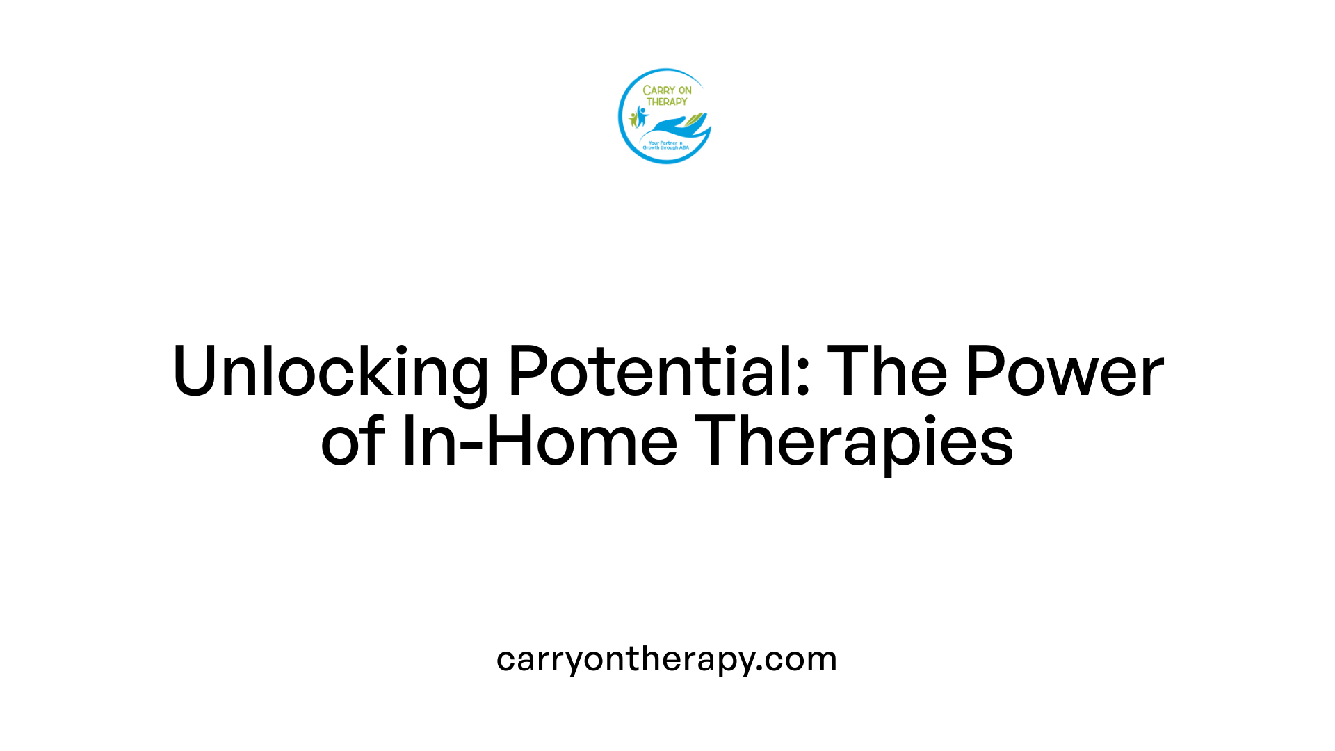 Unlocking Potential: The Power of In-Home Therapies