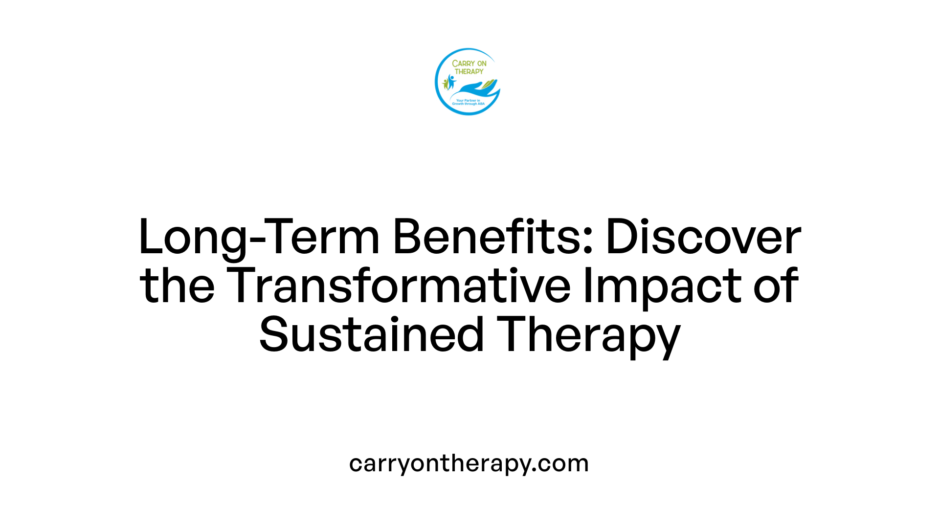Long-Term Benefits: Discover the Transformative Impact of Sustained Therapy