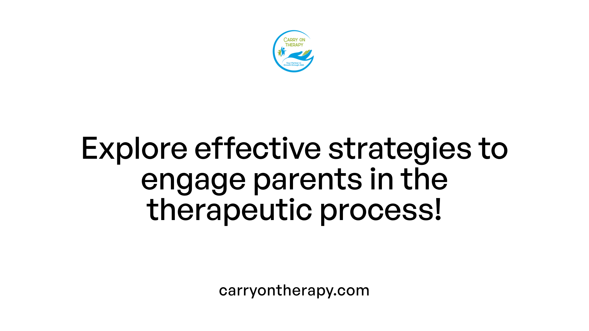 Explore effective strategies to engage parents in the therapeutic process!
