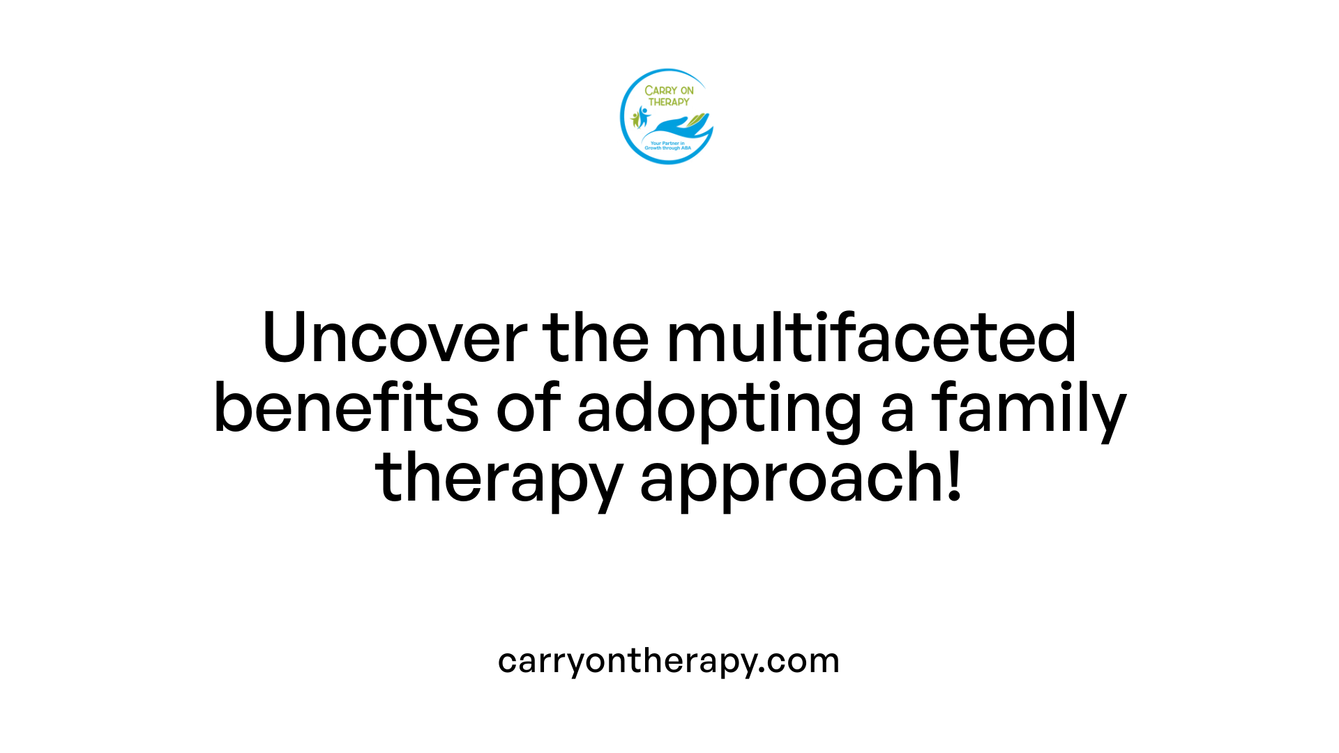 Uncover the multifaceted benefits of adopting a family therapy approach!