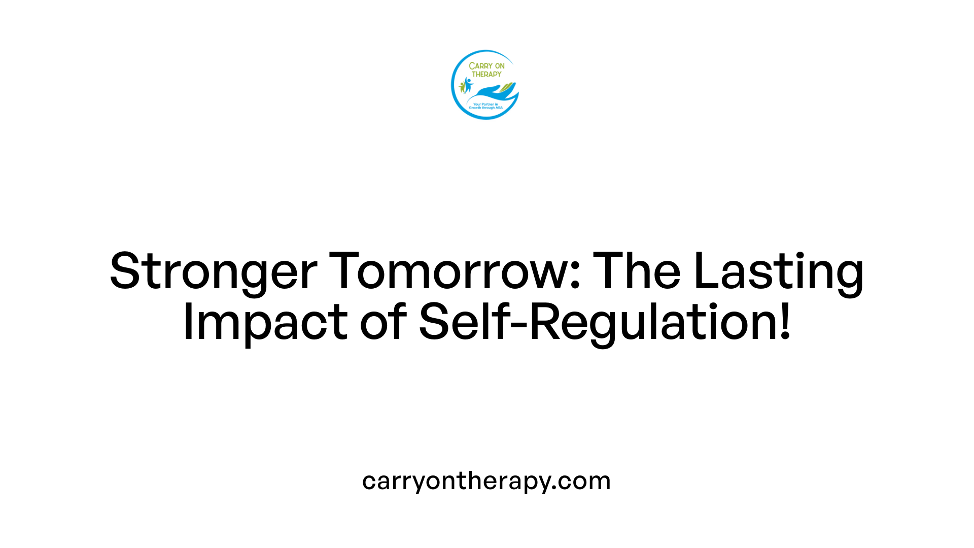 Stronger Tomorrow: The Lasting Impact of Self-Regulation!