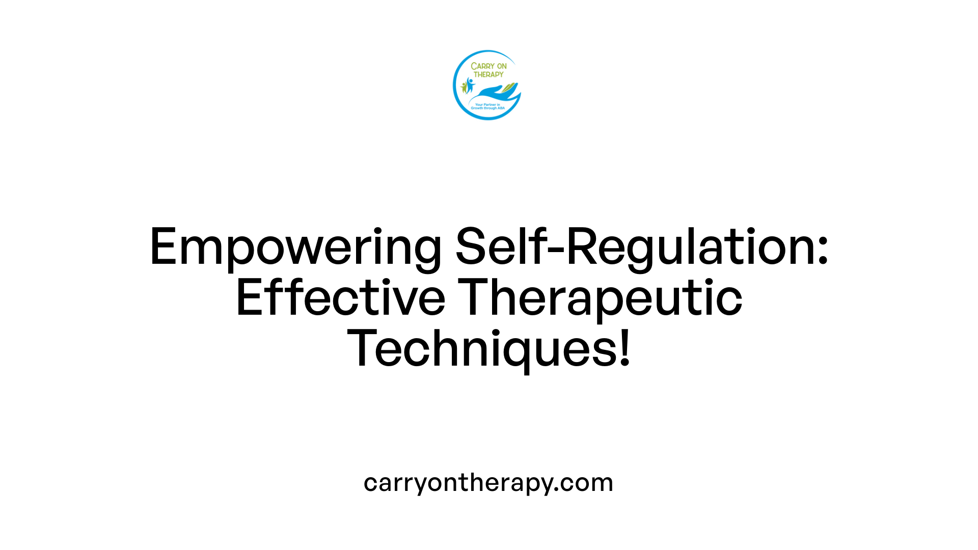 Empowering Self-Regulation: Effective Therapeutic Techniques!