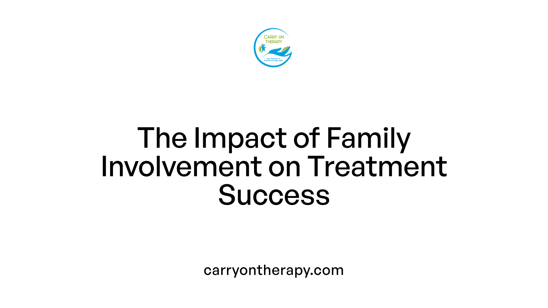 The Impact of Family Involvement on Treatment Success
