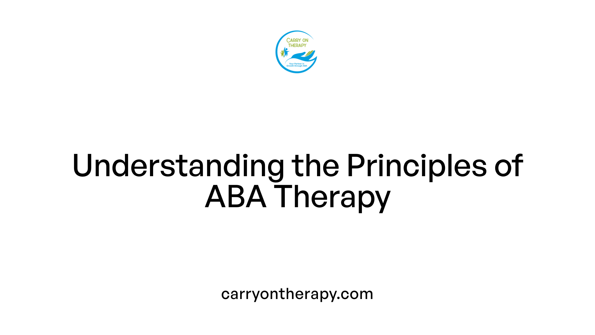 Understanding the Principles of ABA Therapy