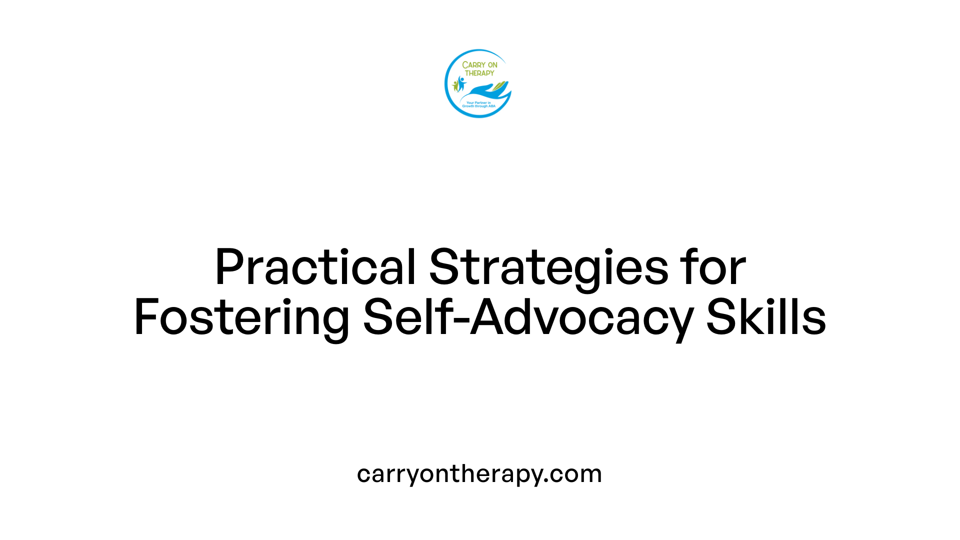 Practical Strategies for Fostering Self-Advocacy Skills