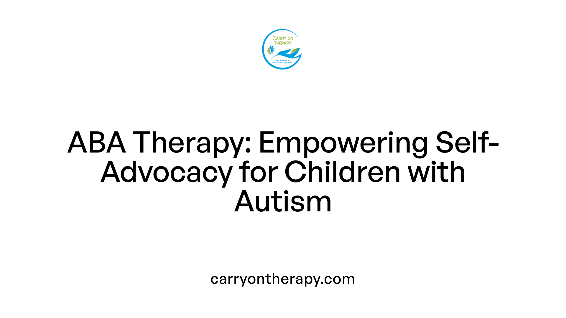 ABA Therapy: Empowering Self-Advocacy for Children with Autism