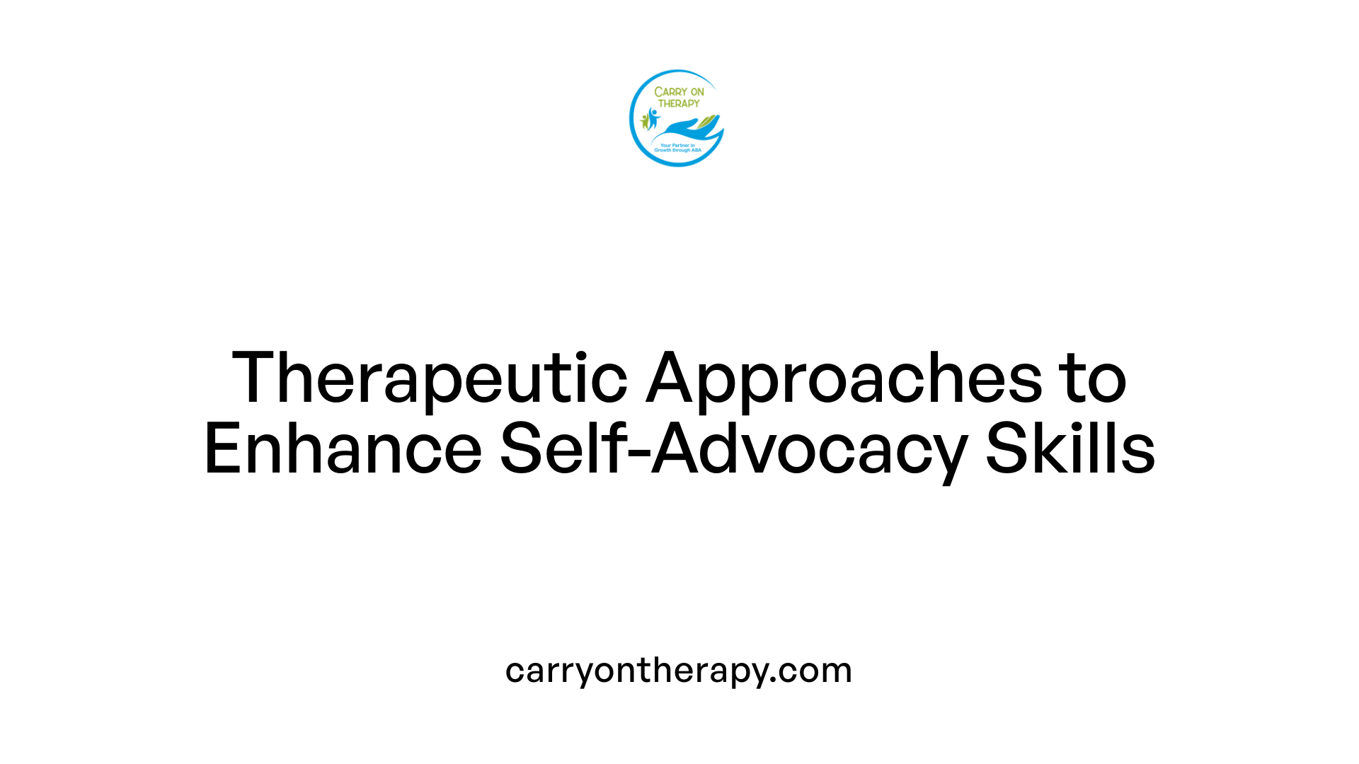 Therapeutic Approaches to Enhance Self-Advocacy Skills