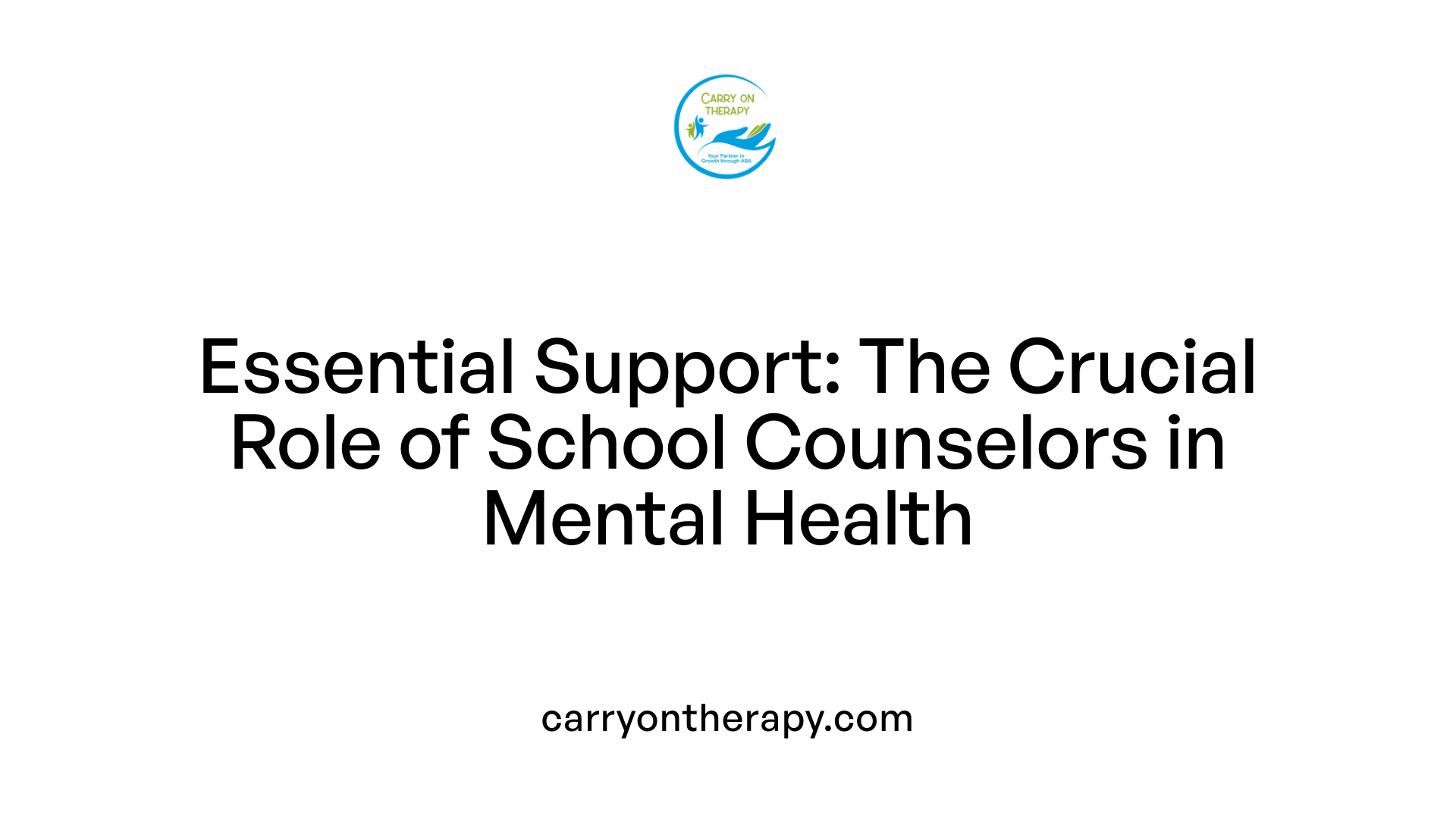 Essential Support: The Crucial Role of School Counselors in Mental Health