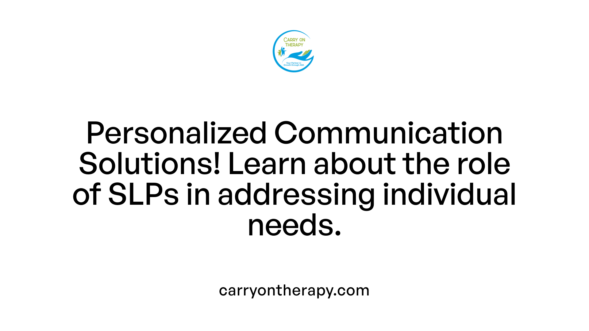 Personalized Communication Solutions! Learn about the role of SLPs in addressing individual needs.