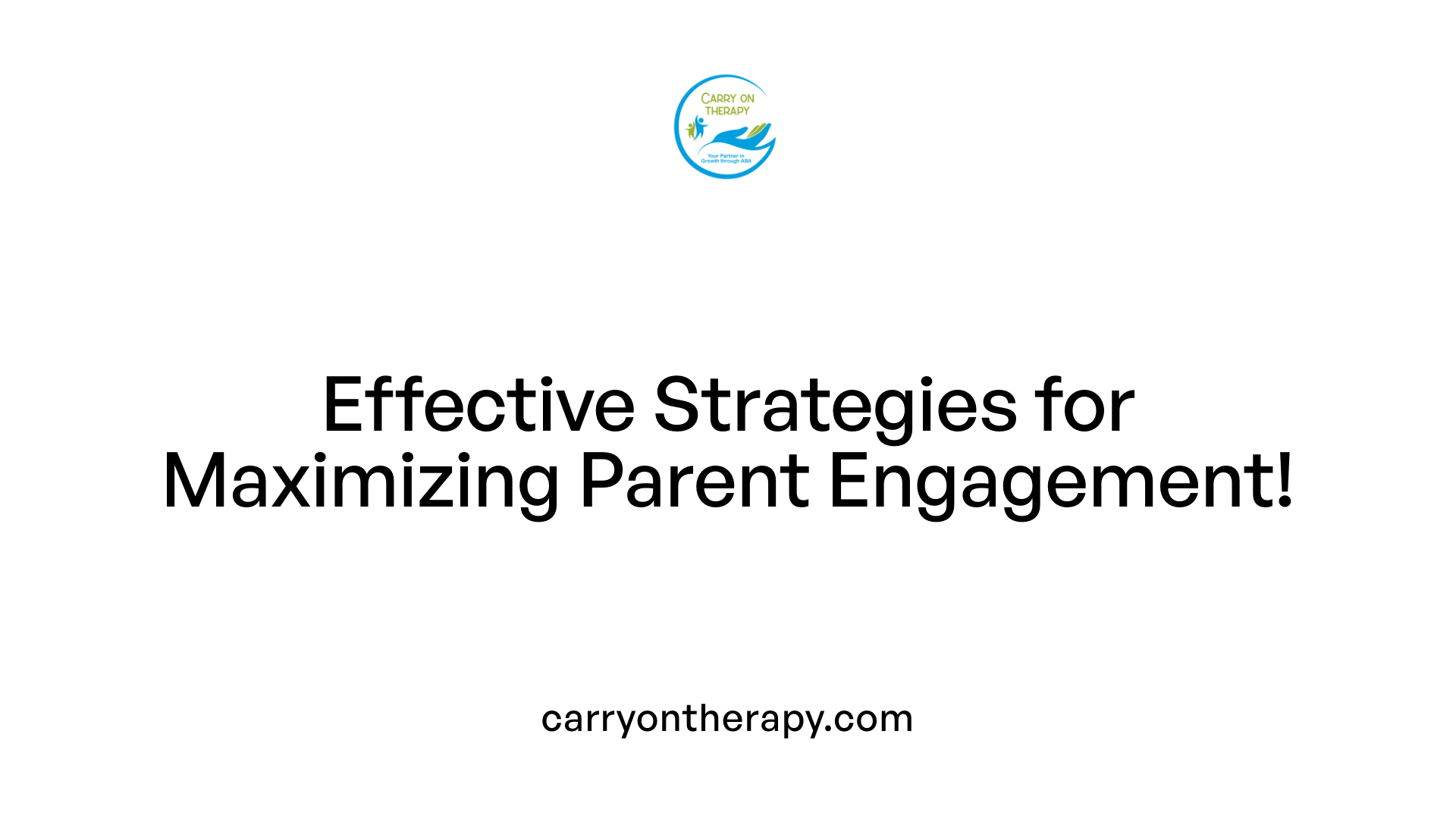 Effective Strategies for Maximizing Parent Engagement!