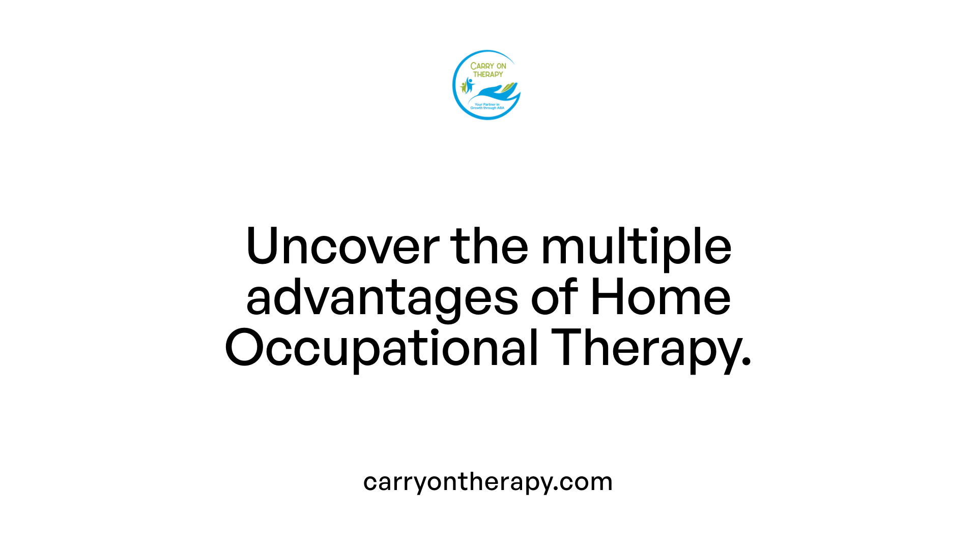 Uncover the multiple advantages of Home Occupational Therapy.