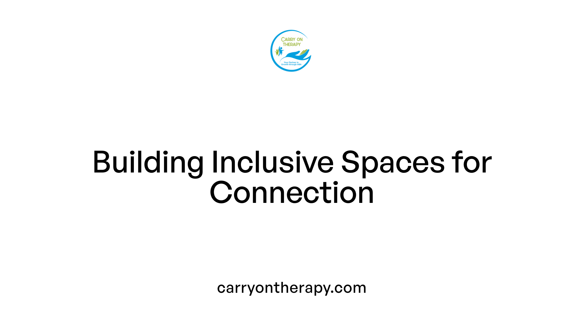 Building Inclusive Spaces for Connection