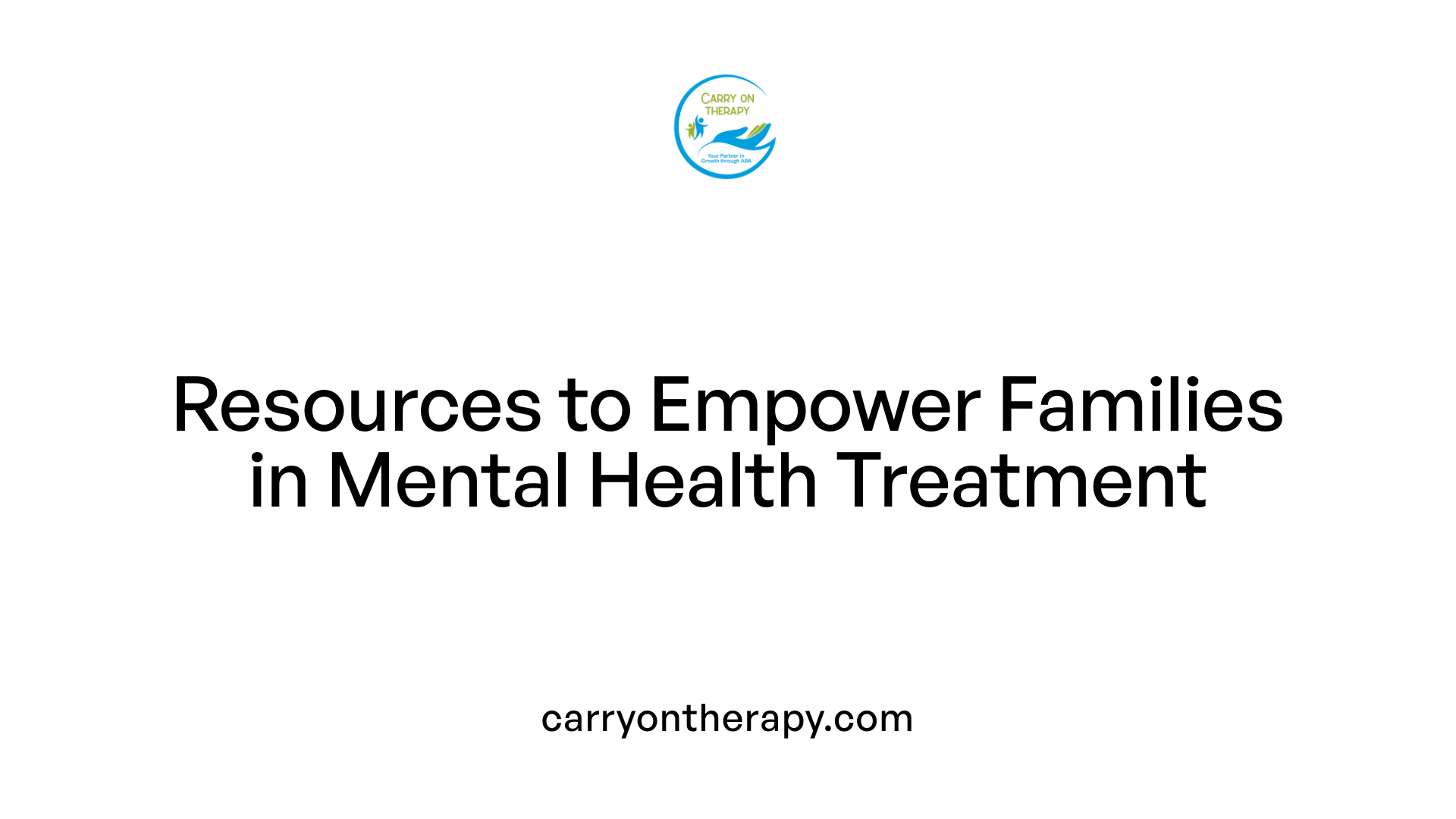 Resources to Empower Families in Mental Health Treatment