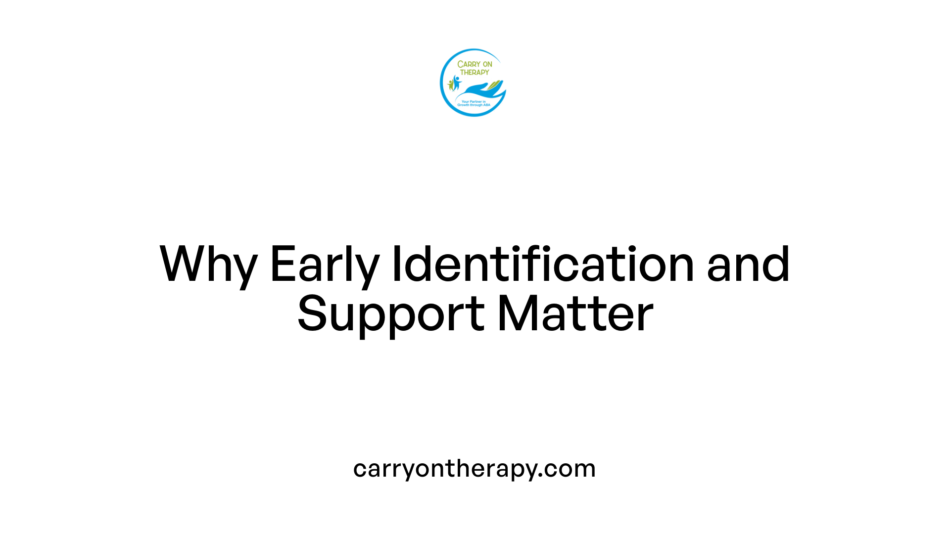 Why Early Identification and Support Matter