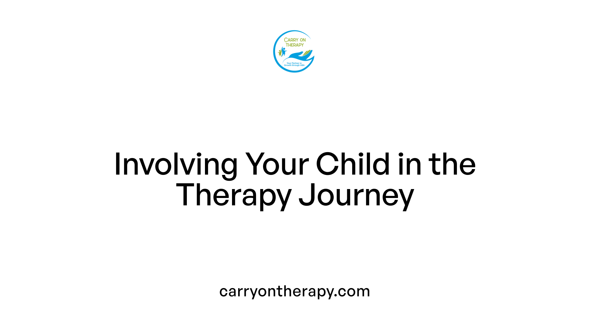 Involving Your Child in the Therapy Journey