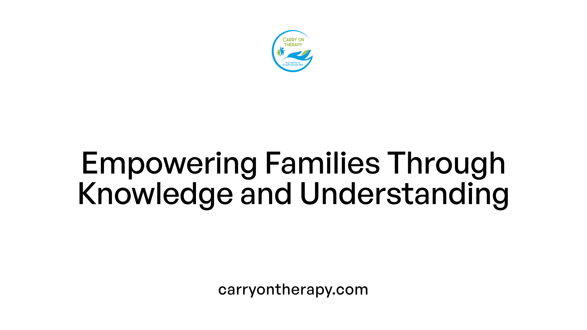Empowering Families Through Knowledge and Understanding
