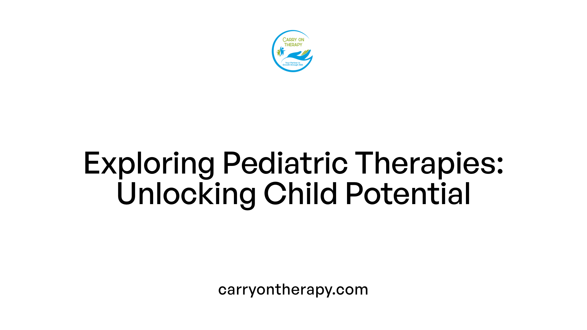 Exploring Pediatric Therapies: Unlocking Child Potential