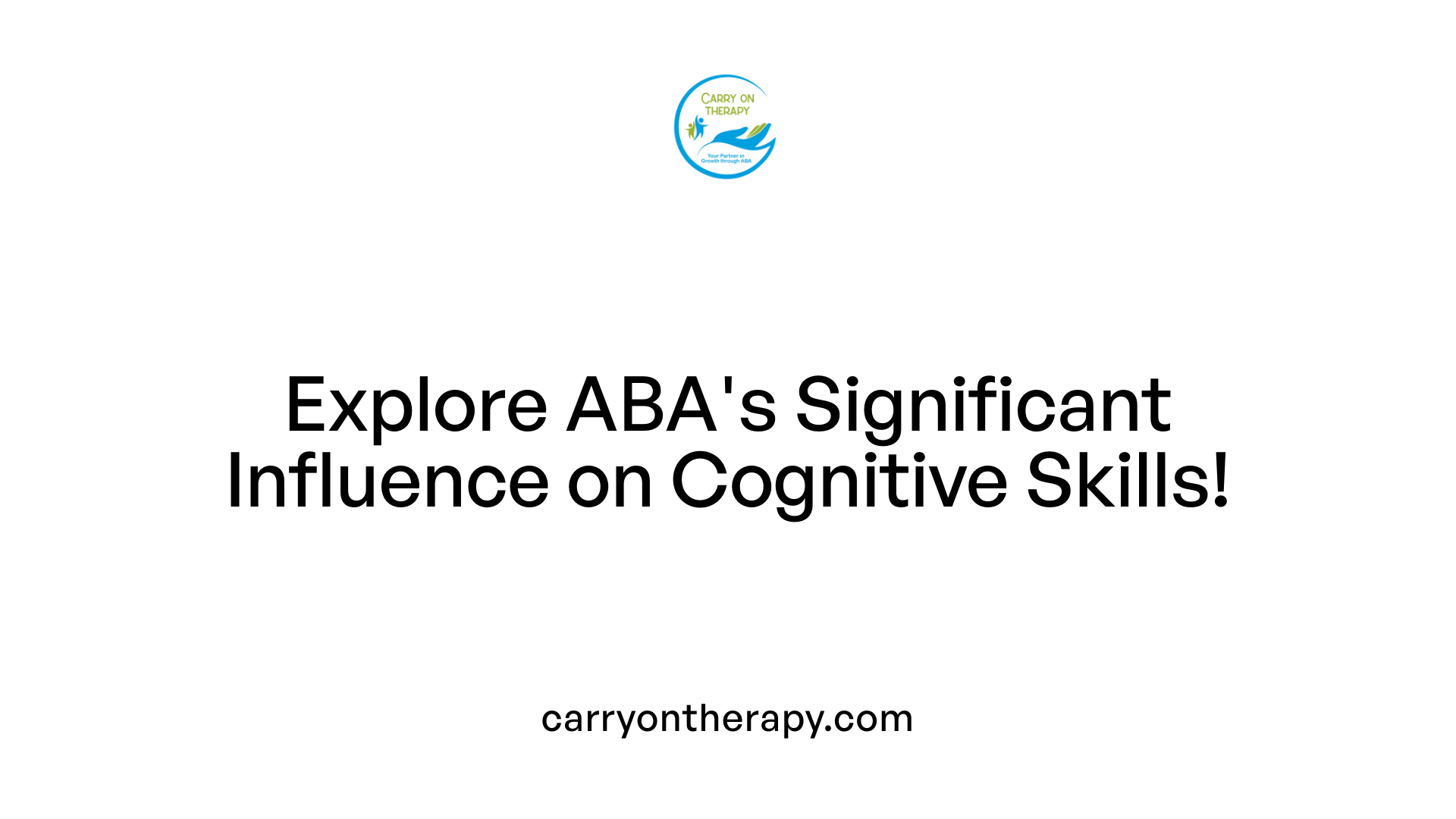 Explore ABA's Significant Influence on Cognitive Skills!