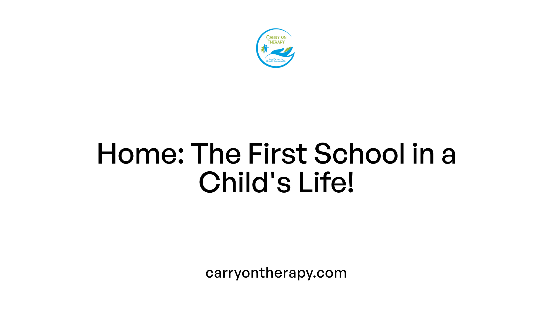 Home: The First School in a Child's Life!