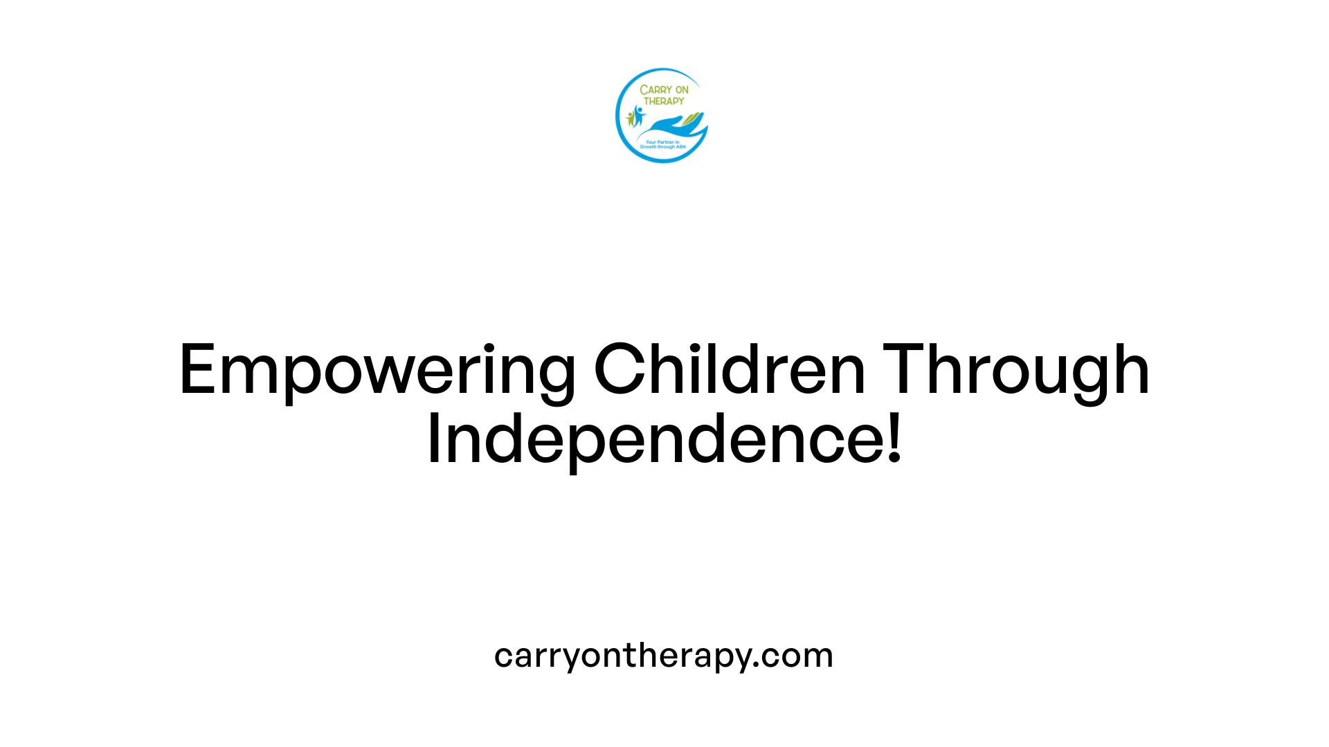 Empowering Children Through Independence!