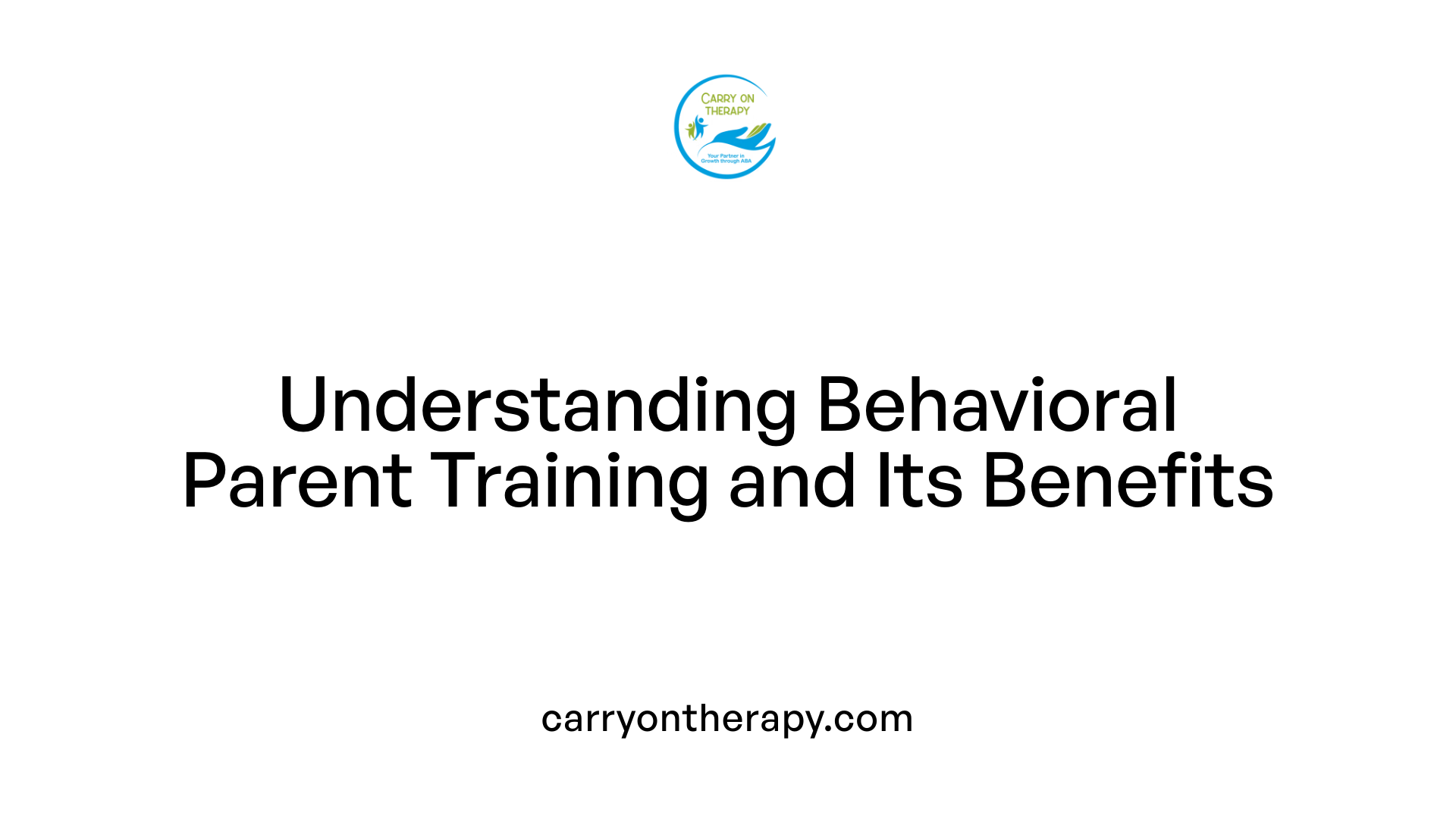 Understanding Behavioral Parent Training and Its Benefits