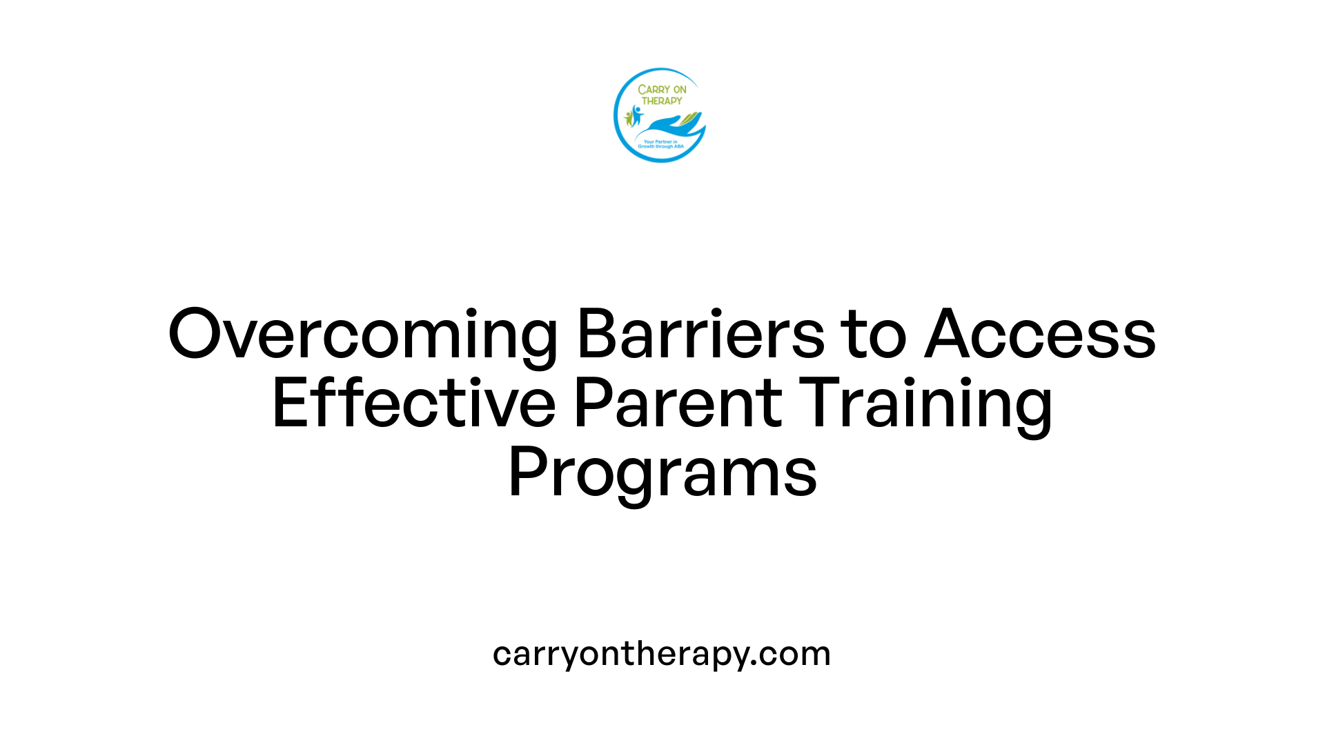 Overcoming Barriers to Access Effective Parent Training Programs