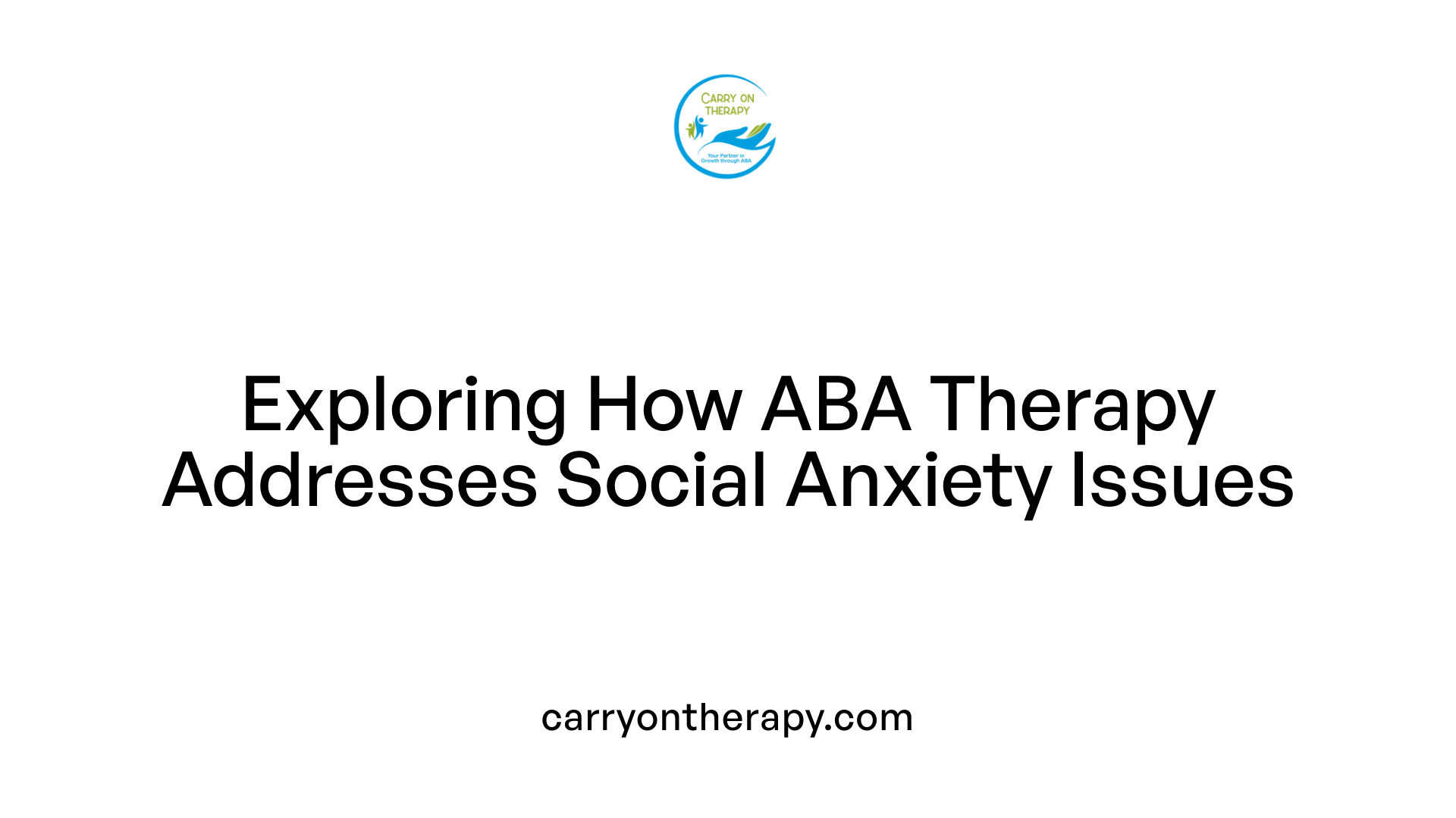 Exploring How ABA Therapy Addresses Social Anxiety Issues